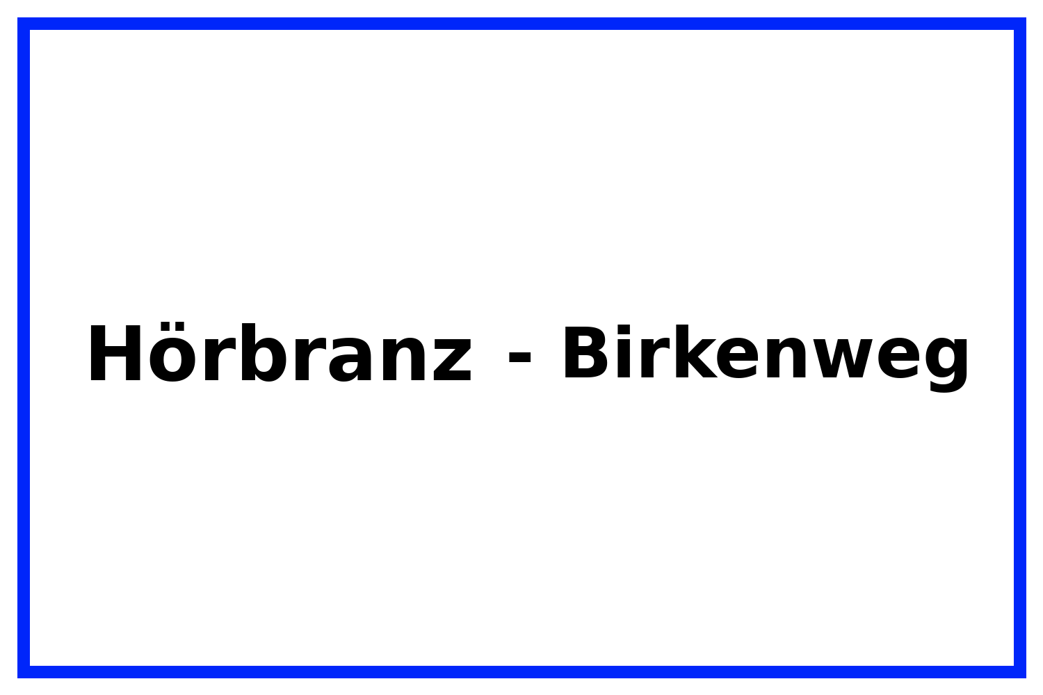 47 Hörbrannz Birkenweg